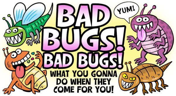 Bad Bugs