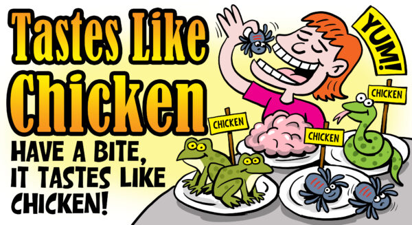 Tastes like chicken